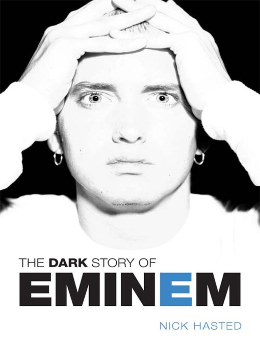 Title details for The Dark Story of Eminem by Nick Hasted - Available
